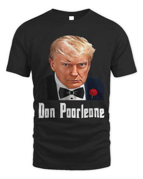 Funny Don Poorleone – Anti Trump 2024 T-Shirt