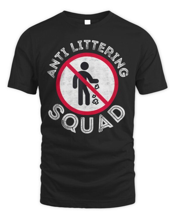 Anti Littering Squad Earth Day Environment Protection Squad T-Shirt
