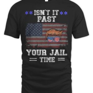 Isn’t It Past Your Jail Time, 70s Funny Sarcastics T-Shirt