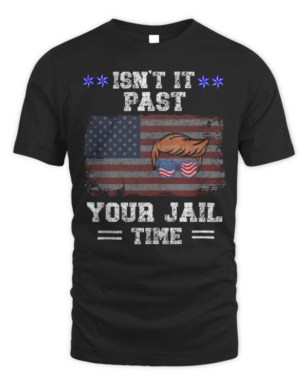 Isn’t It Past Your Jail Time? Funny Ex Con Humor T-shirt