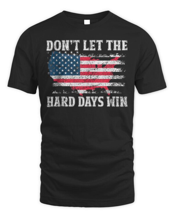 Don’t Let the Hard Days Win Mental Motivational Quote Health T-Shirt
