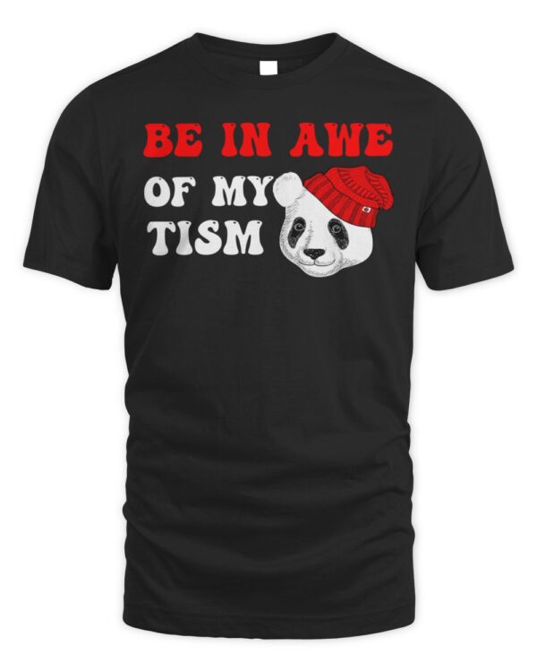 Funny Groovy Be In Awe Of My Tism T-Shirt