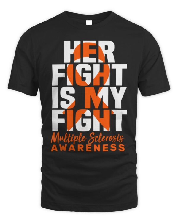 Her Is Fight My Fight MS Multiple Sclerosis Awareness T-Shirt