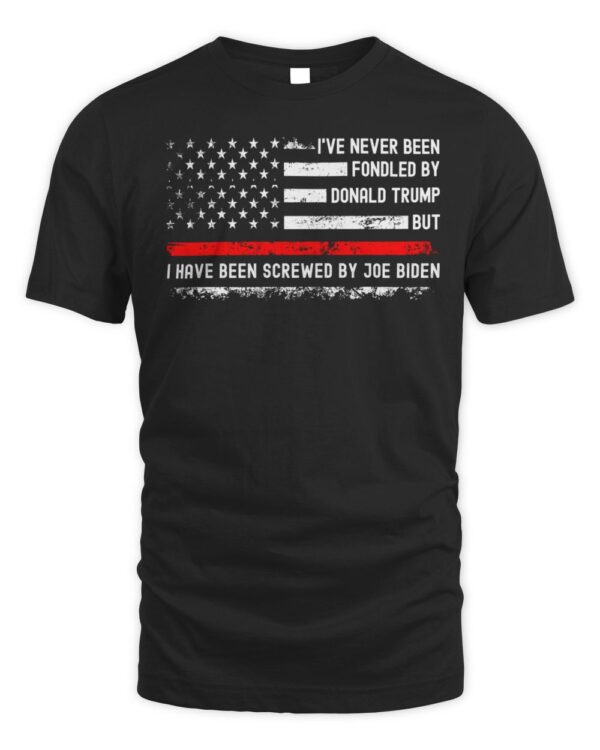 I’ve Never Been Fondled By Donald Trump But Screwed by Biden T-ShirtT-Shirt