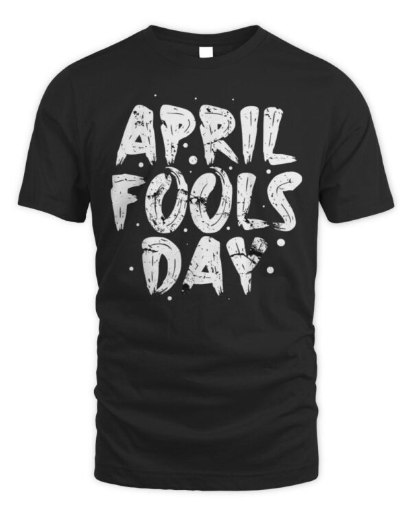 April Fool’s Day Funny Quote April 1st Groovy T-Shirt