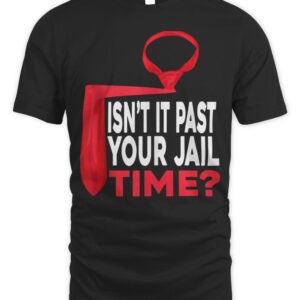 Isn’t It Past Your Jail Time Joke Humour Funny Saying Tank Top