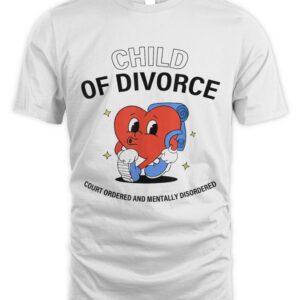 Child Of Divorce Court Ordered And Mentally Disordered T-Shirt