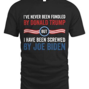 I’ve Never Been Fondled By Donald Trump But Joe Biden T-ShirtT-Shirt