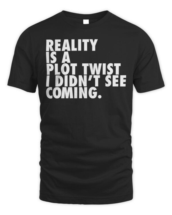 I Didn’t See Coming T-Shirt