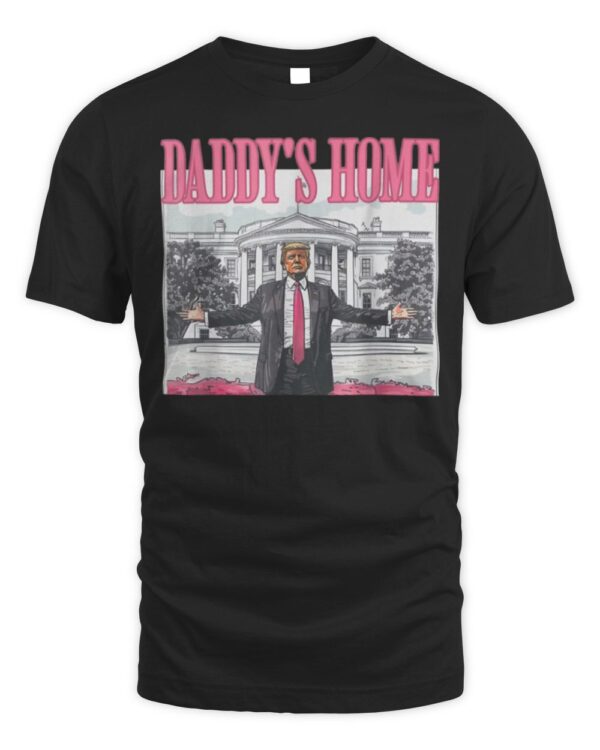 Pink Donald Trump Daddys Home Daddy’s 2024 T-Shirt