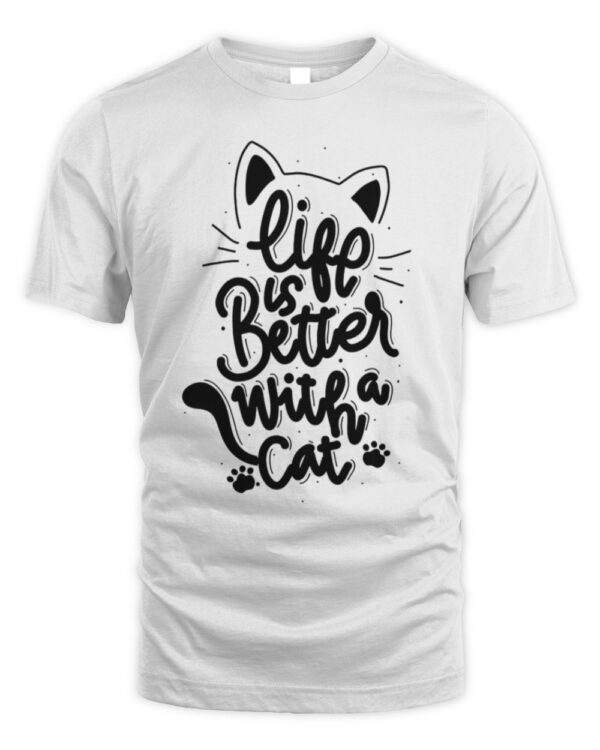 Life is better with cat T-shirt